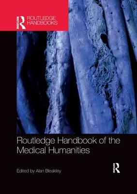 Manualul Routledge de științe umaniste medicale - Routledge Handbook of the Medical Humanities