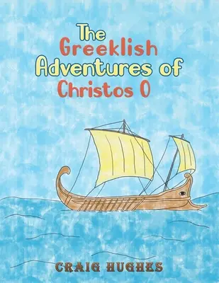 Aventurile grecești ale lui Christos O - The Greeklish Adventures of Christos O