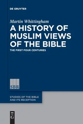 O istorie a opiniilor musulmane despre Biblie - A History of Muslim Views of the Bible