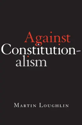 Împotriva constituționalismului - Against Constitutionalism