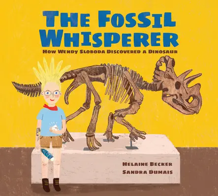 The Fossil Whisperer: Cum a descoperit Wendy Sloboda un dinozaur - The Fossil Whisperer: How Wendy Sloboda Discovered a Dinosaur