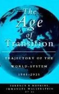 Epoca de tranziție: Traiectoria sistemului mondial, 1945-2025 - The Age of Transition: Trajectory of the World System, 1945-2025