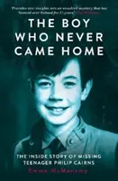Băiatul care nu s-a mai întors acasă: Philip Cairns - Boy Who Never Came Home: Philip Cairns