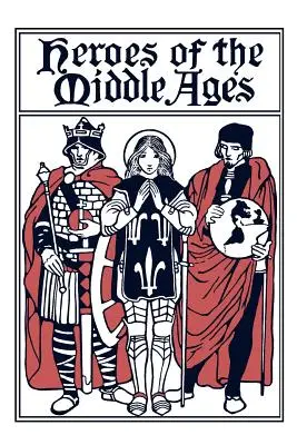 Eroi din Evul Mediu (Clasici de ieri) - Heroes of the Middle Ages (Yesterday's Classics)