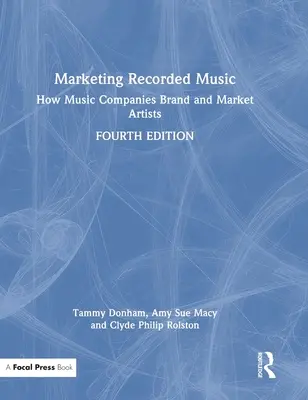 Marketingul muzicii înregistrate: Cum companiile muzicale își marchează și comercializează artiștii - Marketing Recorded Music: How Music Companies Brand and Market Artists