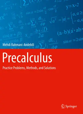 Precalcul: Probleme practice, metode și soluții - Precalculus: Practice Problems, Methods, and Solutions