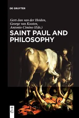 Sfântul Pavel și filosofia: Consonanța dintre gândirea antică și cea modernă: The Consonance of Ancient and Modern Thought - Saint Paul and Philosophy: The Consonance of Ancient and Modern Thought