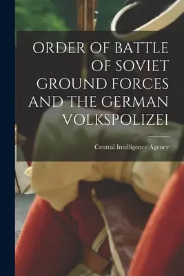 Ordinea de luptă a forțelor terestre sovietice și a Volkspolizei germane - Order of Battle of Soviet Ground Forces and the German Volkspolizei
