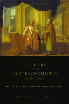 Autorii istoriei deuteronomiste: Localizarea unei tradiții în Israelul antic - The Authors of the Deuteronomistic History: Locating a Tradition in Ancient Israel