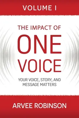 The Impact of One Voice: Vocea, povestea și mesajul tău contează - The Impact of One Voice: Your Voice, Story, and Message Matters