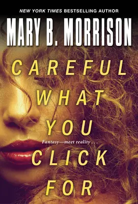 Ai grijă pentru ce dai click - Careful What You Click for