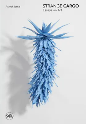 Strange Cargo: Eseuri despre artă - Strange Cargo: Essays on Art