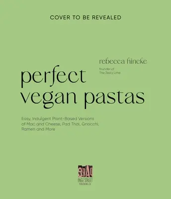 The Vegan Pasta Cookbook: Deliciously Indulgent Plant-Based Versions of Italian Classics, Asian Noodles, Mac & Cheese, and More