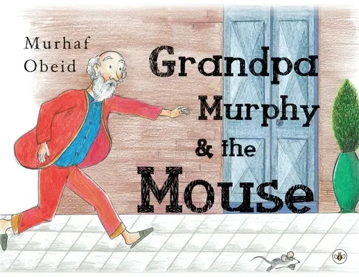 Bunicul Murphy și șoarecele - Grandpa Murphy & The Mouse