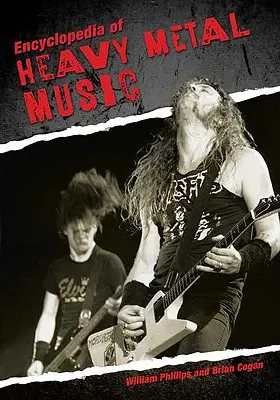 Enciclopedia muzicii heavy metal - Encyclopedia of Heavy Metal Music