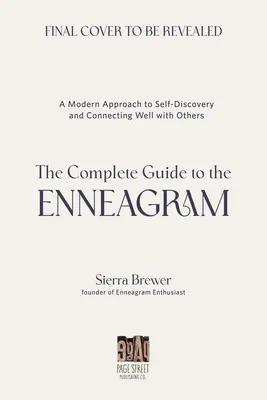 The Complete Guide to the Enneagram: O abordare modernă a descoperirii de sine și a conectării bune cu ceilalți - The Complete Guide to the Enneagram: A Modern Approach to Self-Discovery and Connecting Well with Others