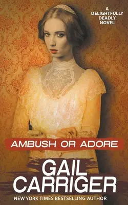 Ambuscadă sau adorație - Ambush or Adore