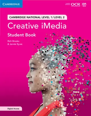 Cambridge National in Creative Imedia Student Book with Digital Access (2 Years): Level 1/Level 2 [Cu cod de acces] - Cambridge National in Creative Imedia Student Book with Digital Access (2 Years): Level 1/Level 2 [With Access Code]