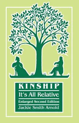 Înrudirea: It's All Relative. Ediția a doua mărită - Kinship: It's All Relative. Enlarged Second Edition