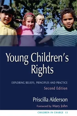Drepturile copiilor mici: Explorarea convingerilor, principiilor și practicii Ediția a doua - Young Children's Rights: Exploring Beliefs, Principles and Practice Second Edition