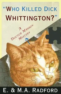 Cine l-a ucis pe Dick Whittington? Un mister al doctorului Manson - Who Killed Dick Whittington?: A Doctor Manson Mystery