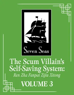 Sistemul de auto-salvare al ticălosului: Ren Zha Fanpai Zijiu Xitong (Roman) Vol. 3 - The Scum Villain's Self-Saving System: Ren Zha Fanpai Zijiu Xitong (Novel) Vol. 3