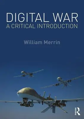 Războiul digital - O introducere critică - Digital War - A Critical Introduction