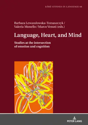 Language, Heart, and Mind: Studii la intersecția dintre emoție și cogniție - Language, Heart, and Mind: Studies at the Intersection of Emotion and Cognition