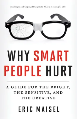 De ce suferă adolescenții inteligenți: Ajutându-i pe adolescenți să facă față consecințelor inteligenței - Why Smart Teens Hurt: Helping Adolescents Cope with the Consequences of Intelligence