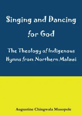 Cântând și dansând pentru Dumnezeu: O reflecție teologică asupra imnurilor indigene în Sumu za Ukhristu - Singing and Dancing for God: A Theological Reflection on Indigenous Hymns in Sumu za Ukhristu