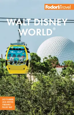 Fodor's Walt Disney World: Cu Universal și cele mai bune din Orlando - Fodor's Walt Disney World: With Universal and the Best of Orlando