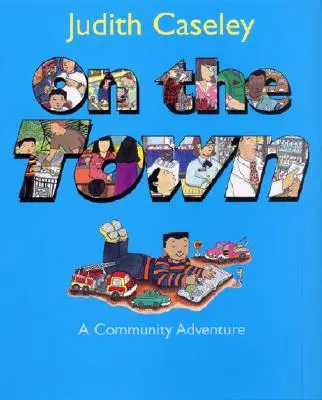 În oraș: o aventură comunitară - On the Town: A Community Adventure