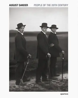 August Sander: Oameni ai secolului XX: O operă culturală în fotografii - August Sander: People of the 20th Century: A Cultural Work in Photographs