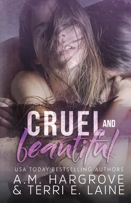 Crud și frumos - Cruel & Beautiful