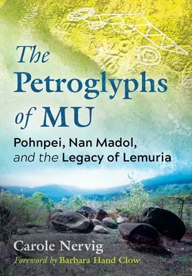 Petroglifele din Mu: Pohnpei, Nan Madol și moștenirea Lemuriei - The Petroglyphs of Mu: Pohnpei, Nan Madol, and the Legacy of Lemuria