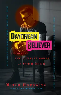 Daydream Believer: Eliberarea puterii supreme a minții tale - Daydream Believer: Unlocking the Ultimate Power of Your Mind