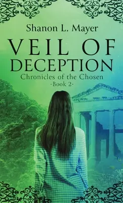 Veil of Deception: Cronicile aleșilor, cartea 2 - Veil of Deception: Chronicles of the Chosen, book 2