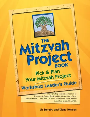 Cartea proiectului Mitzvah - Ghidul liderului de atelier: Alege și planifică proiectul tău Mitzvah - The Mitzvah Project Book--Workshop Leader's Guide: Pick & Plan Your Mitzvah Project