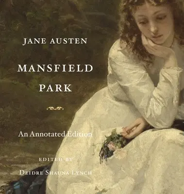 Mansfield Park: O ediție adnotată - Mansfield Park: An Annotated Edition