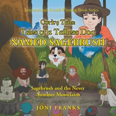 Corky Tails: Tales of a Tailless Dog Named Sagebrush: Sagebrush și munții Never Summer - Corky Tails: Tales of a Tailless Dog Named Sagebrush: Sagebrush and the Never Summer Mountains