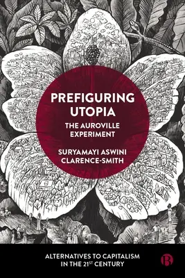 Prefigurarea utopiei: Experimentul Auroville - Prefiguring Utopia: The Auroville Experiment