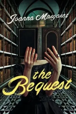 The Bequest: Un thriller Dark Academia - The Bequest: A Dark Academia Thriller