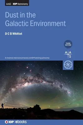 Praful în mediul galactic (ediția a treia) - Dust in the Galactic Environment (Third Edition)