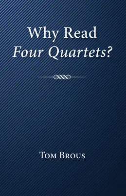 De ce să citiți Four Quartets? - Why Read Four Quartets?