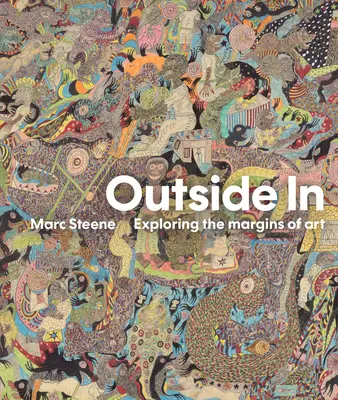 În exterior: Explorarea marginilor artei (Exploring the Margins of Art) - Outside in: Exploring the Margins of Art