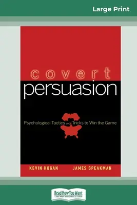 Persuasiunea ascunsă (16pt Large Print Edition) - Covert Persuasion (16pt Large Print Edition)
