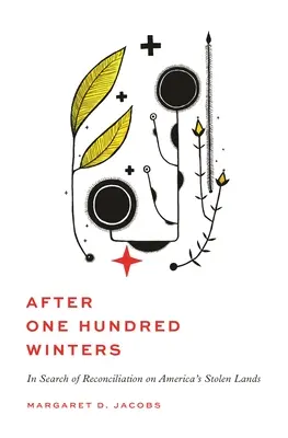 După o sută de ierni: În căutarea reconcilierii pe pământurile furate ale Americii - After One Hundred Winters: In Search of Reconciliation on America's Stolen Lands
