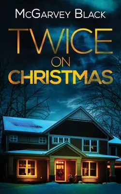 TWICE ON CHRISTMAS un thriller psihologic de nerefuzat cu o întorsătură uimitoare - TWICE ON CHRISTMAS an unputdownable psychological thriller with an astonishing twist