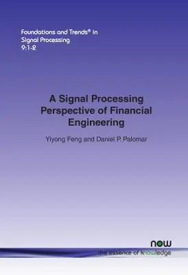 O perspectivă a prelucrării semnalelor în ingineria financiară - A Signal Processing Perspective of Financial Engineering