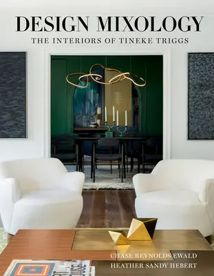 Design Mixology: Interioarele lui Tineke Triggs - Design Mixology: The Interiors of Tineke Triggs
